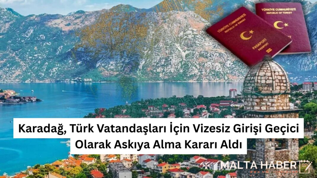 Karadağ, Türk Vatandaşları İçin Vizesiz Girişi Geçici Olarak Askıya Alma Kararı Aldı