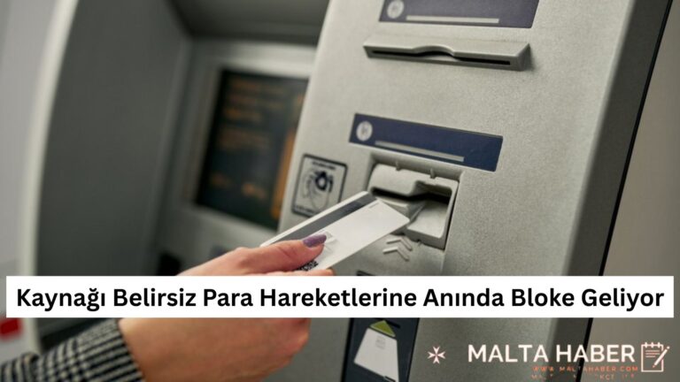 Kaynağı Belirsiz Para Hareketlerine Anında Bloke Geliyor