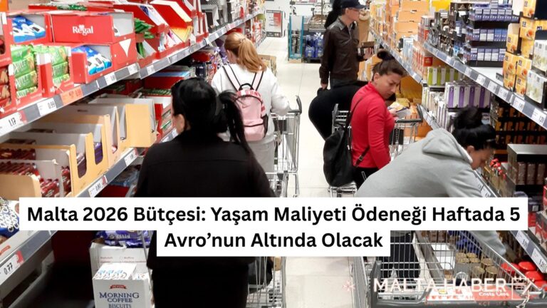 Malta 2026 Bütçesi: Yaşam Maliyeti Ödeneği Haftada 5 Avro’nun Altında Olacak