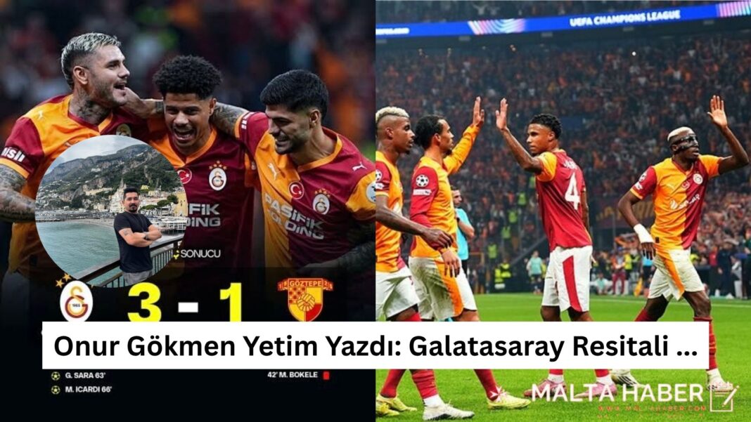 Onur Gökmen Yetim Yazdı Galatasaray Resitali ...