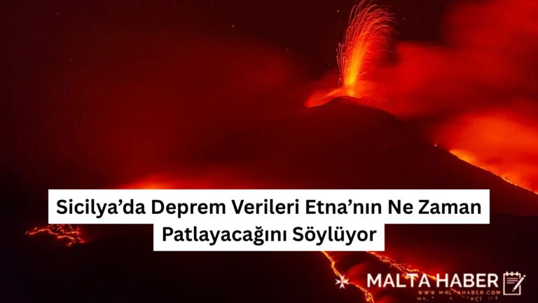 Sicilya’da Deprem Verileri Etna’nın Ne Zaman Patlayacağını Söylüyor