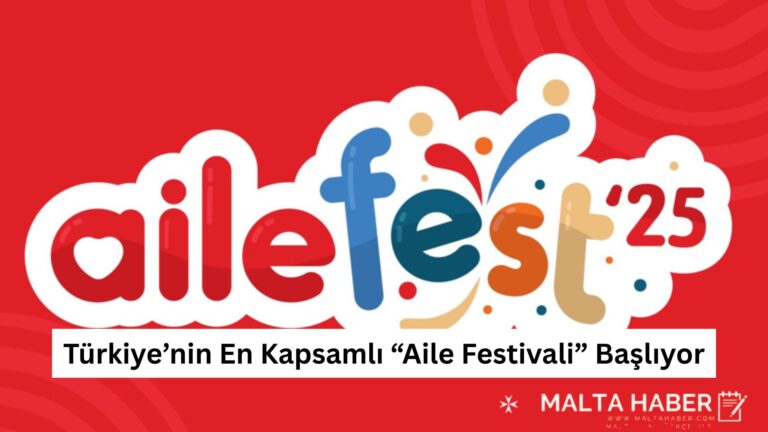 Türkiye’nin En Kapsamlı “Aile Festivali” Başlıyor