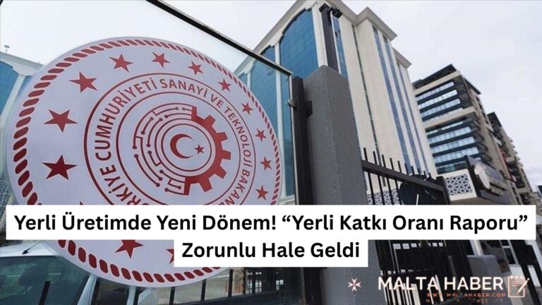 Yerli Üretimde Yeni Dönem! “Yerli Katkı Oranı Raporu” Zorunlu Hale Geldi