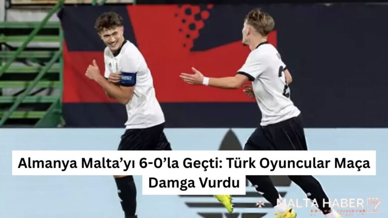 Almanya Malta’yı 6-0’la Geçti: Türk Oyuncular Maça Damga Vurdu