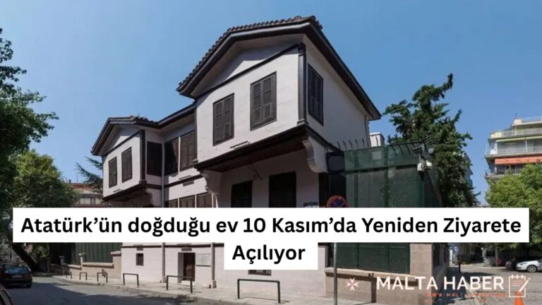 Atatürk’ün doğduğu ev 10 Kasım’da Yeniden Ziyarete Açılıyor