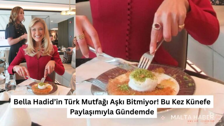 Bella Hadid’in Türk Mutfağı Aşkı Bitmiyor! Bu Kez Künefe Paylaşımıyla Gündemde