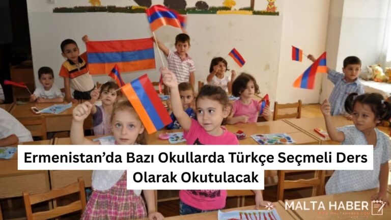 Ermenistan’da Bazı Okullarda Türkçe Seçmeli Ders Olarak Okutulacak