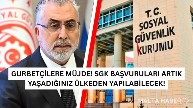 GURBETÇİLERE MÜJDE! SGK BAŞVURULARI ARTIK YAŞADIĞINIZ ÜLKEDEN YAPILABİLECEK!