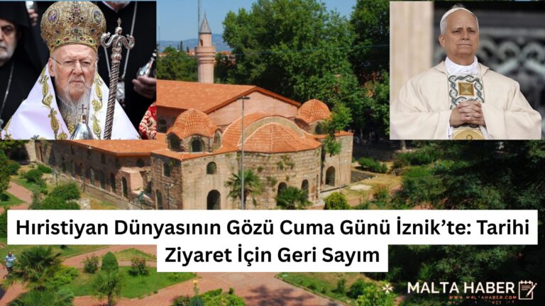 Hıristiyan Dünyasının Gözü Cuma Günü İznik’te: Tarihi Ziyaret İçin Geri Sayım