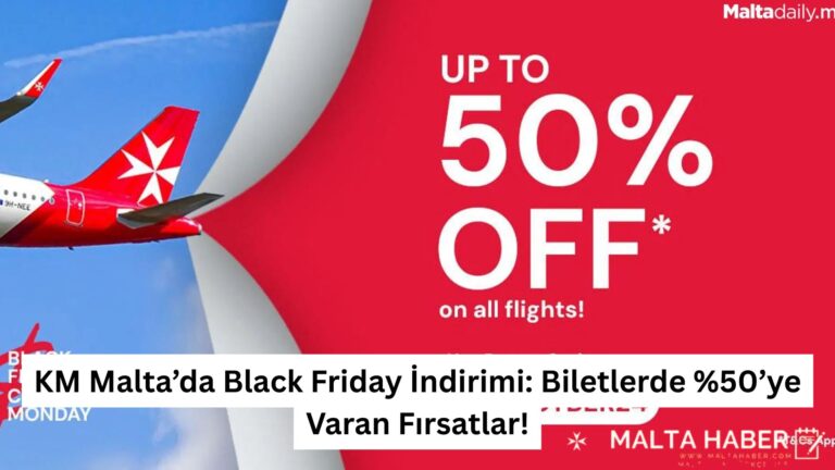 KM Malta’da Black Friday İndirimi: Biletlerde %50’ye Varan Fırsatlar!