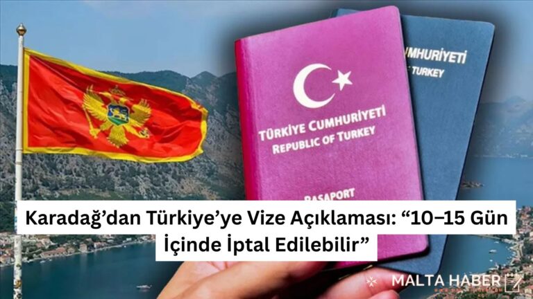 Karadağ’dan Türkiye’ye Vize Açıklaması: “10–15 Gün İçinde İptal Edilebilir”