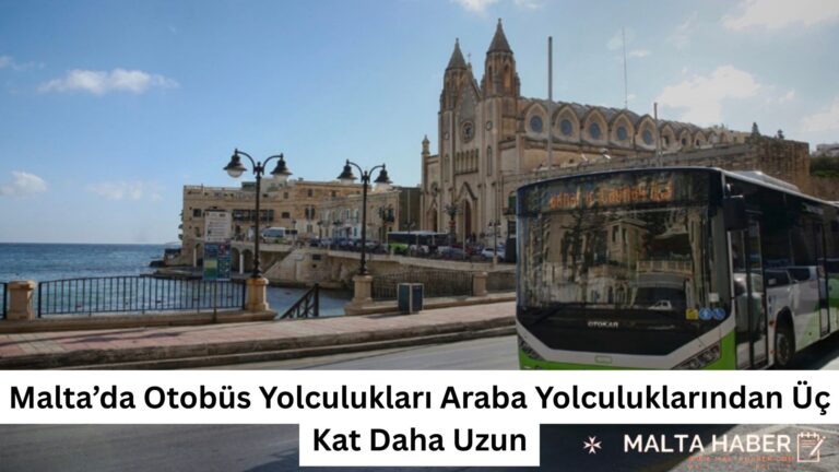 Malta’da Otobüs Yolculukları Araba Yolculuklarından Üç Kat Daha Uzun