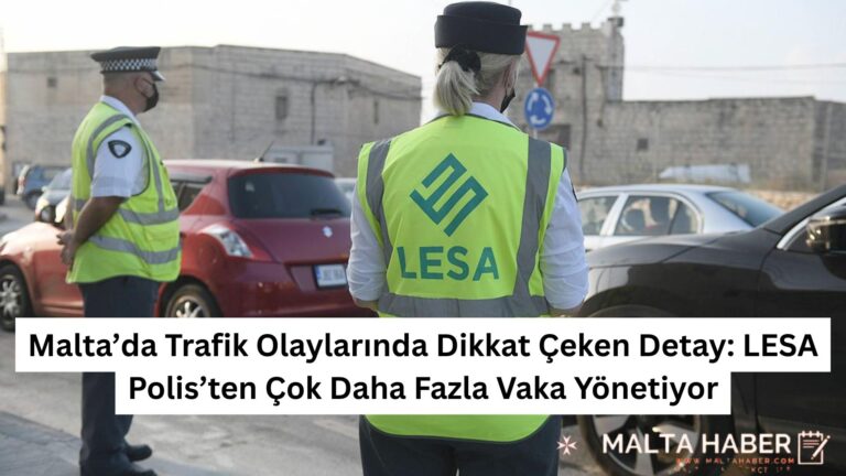 Malta’da Trafik Olaylarında Dikkat Çeken Detay: LE​SA Polis’ten Çok Daha Fazla Vaka Yönetiyor