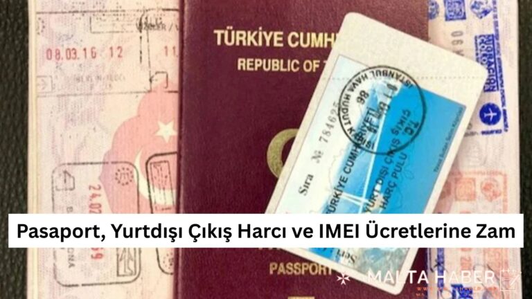 Pasaport, Yurtdışı Çıkış Harcı ve IMEI Ücretlerine Zam