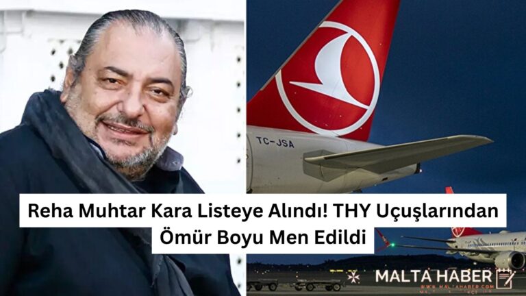 Reha Muhtar Kara Listeye Alındı! THY Uçuşlarından Ömür Boyu Men Edildi