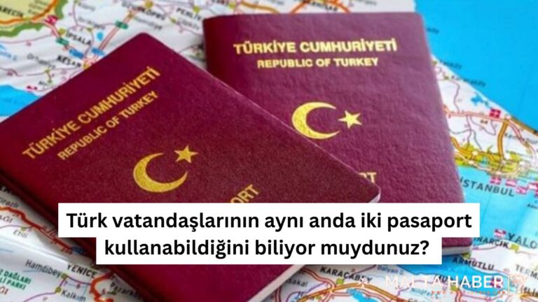 Türk vatandaşlarının aynı anda iki pasaport kullanabildiğini biliyor muydunuz?