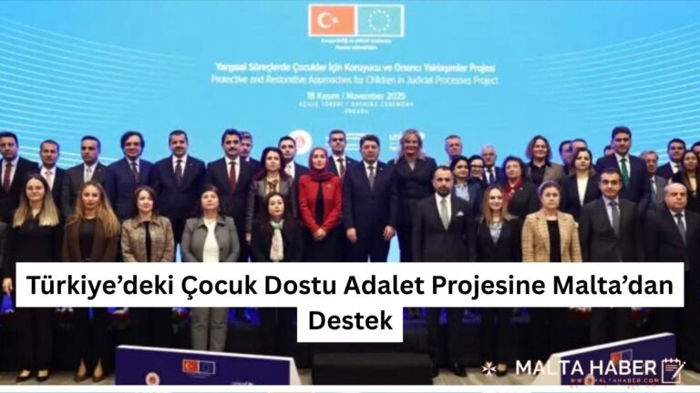 Türkiye’deki Çocuk Dostu Adalet Projesine Malta’dan Destek