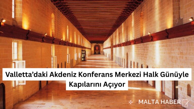 Valletta’daki Akdeniz Konferans Merkezi Halk Günüyle Kapılarını Açıyor