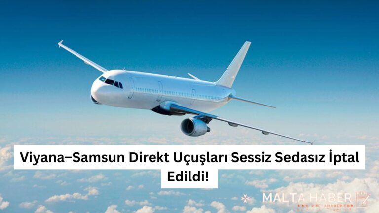 Viyana–Samsun Direkt Uçuşları Sessiz Sedasız İptal Edildi!