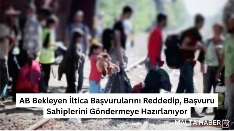 AB Bekleyen İltica Başvurularını Reddedip, Başvuru Sahiplerini Göndermeye Hazırlanıyor