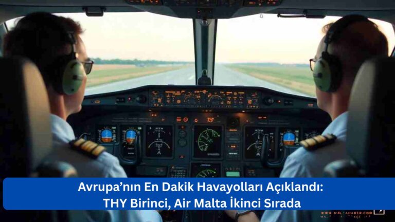 Avrupa’nın En Dakik Havayolları Açıklandı: THY Birinci, Air Malta İkinci Sırada