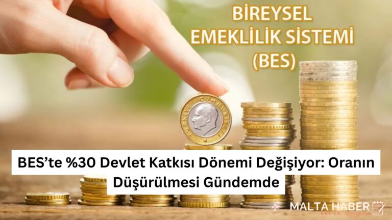 BES’te %30 Devlet Katkısı Dönemi Değişiyor: Oranın Düşürülmesi Gündemde