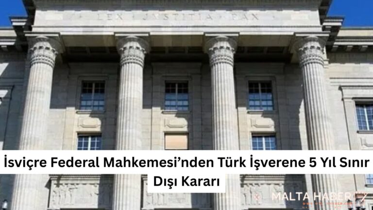 İsviçre Federal Mahkemesi’nden Türk İşverene 5 Yıl Sınır Dışı Kararı