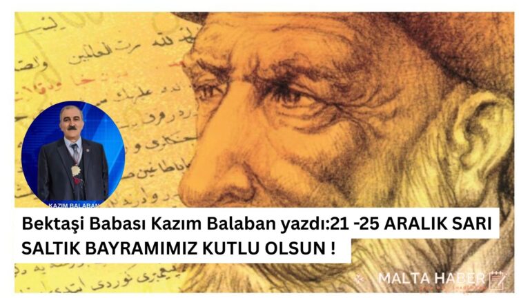 Bektaşi Babası Kazım Balaban yazdı:21 -25 ARALIK SARI SALTIK BAYRAMIMIZ KUTLU OLSUN !