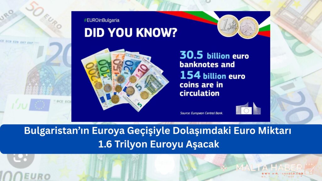 Bulgaristan’ın Euroya Geçişiyle Dolaşımdaki Euro Miktarı 1.6 Trilyon Euroyu Aşacak