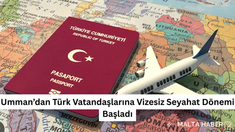 Umman’dan Türk Vatandaşlarına Vizesiz Seyahat Dönemi Başladı