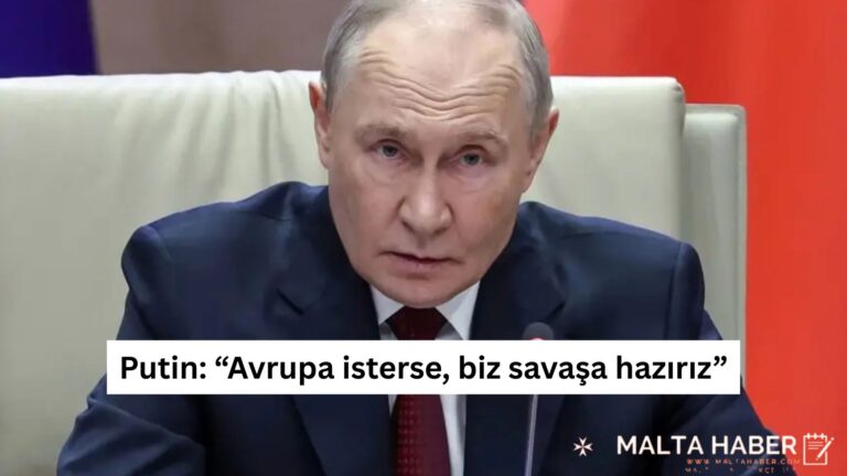 Putin: “Avrupa isterse, biz savaşa hazırız”