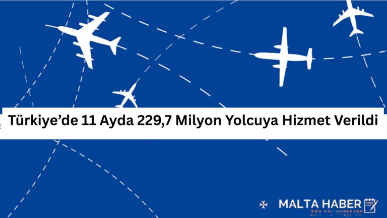 Türkiye’de 11 Ayda 229,7 Milyon Yolcuya Hizmet Verildi