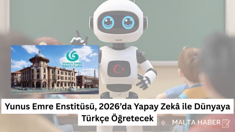 Yunus Emre Enstitüsü, 2026’da Yapay Zekâ ile Dünyaya Türkçe Öğretecek