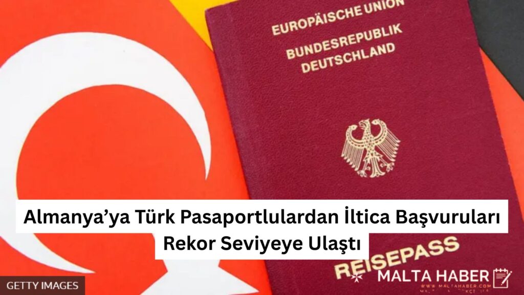 Almanya’ya Türk Pasaportlulardan İltica Başvuruları Rekor Seviyeye Ulaştı