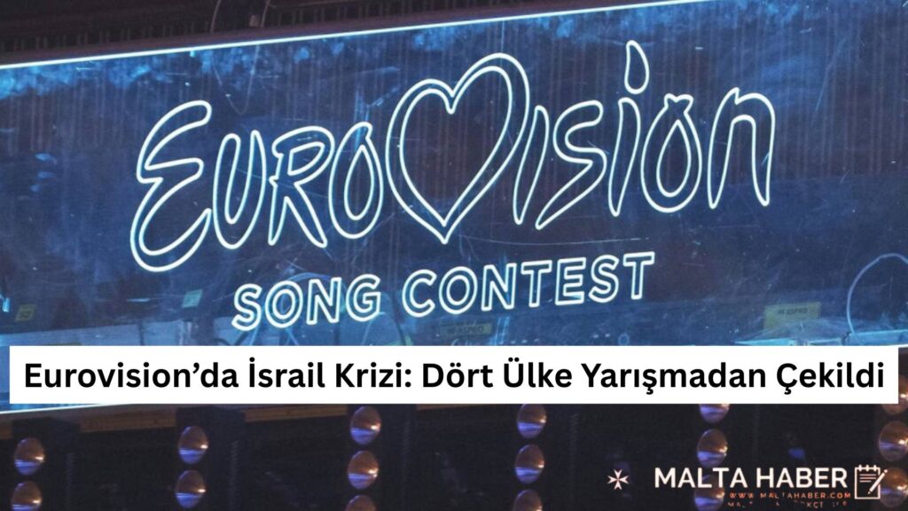Eurovision’da İsrail Krizi: Dört Ülke Yarışmadan Çekildi