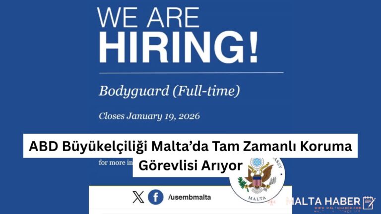 ABD Büyükelçiliği Malta’da Tam Zamanlı Koruma Görevlisi Arıyor