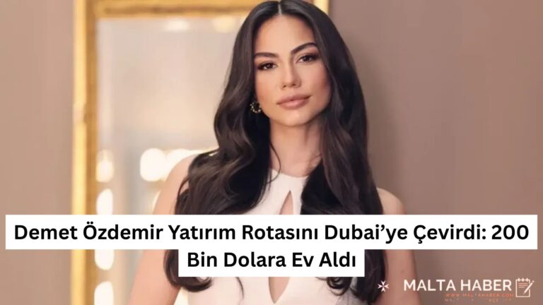 Demet Özdemir Yatırım Rotasını Dubai’ye Çevirdi: 200 Bin Dolara Ev Aldı