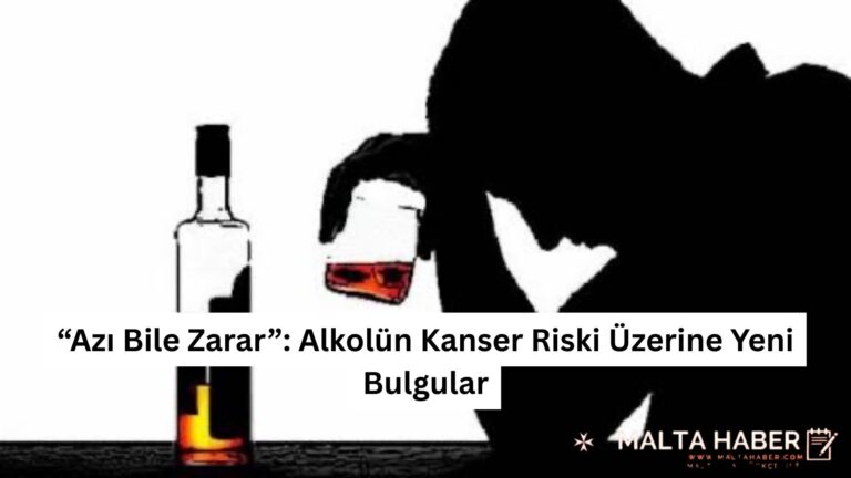 “Azı Bile Zarar”: Alkolün Kanser Riski Üzerine Yeni Bulgular