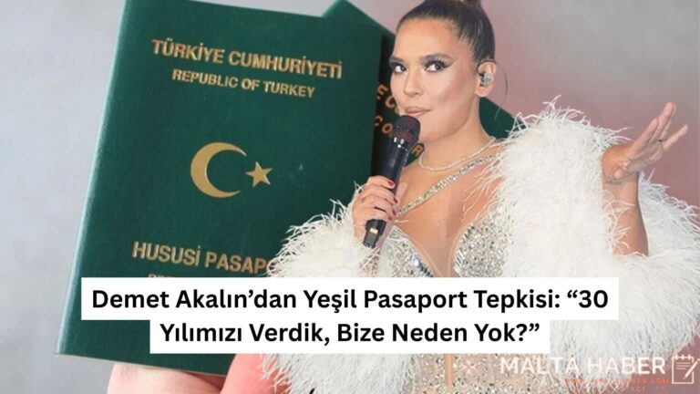 Demet Akalın’dan Yeşil Pasaport Tepkisi: “30 Yılımızı Verdik, Bize Neden Yok?”