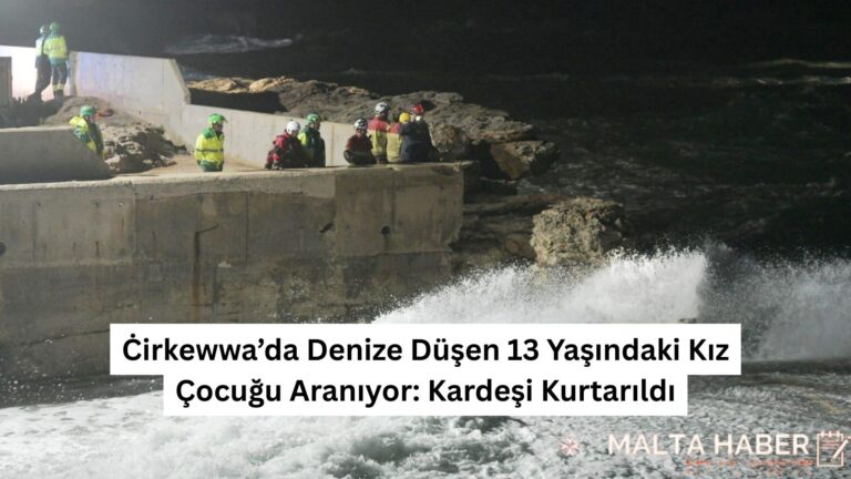 Ċirkewwa’da Denize Düşen 13 Yaşındaki Kız Çocuğu Aranıyor: Kardeşi Kurtarıldı