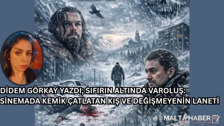 DİDEM GÖRKAY YAZDI; SIFIRIN ALTINDA VAROLUŞ: SİNEMADA KEMİK ÇATLATAN KIŞ VE DEĞİŞMEYENİN LANETİ  