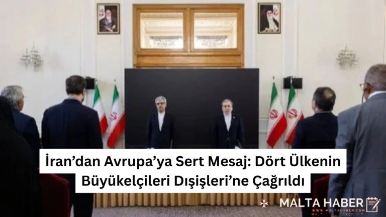 İran’dan Avrupa’ya Sert Mesaj: Dört Ülkenin Büyükelçileri Dışişleri’ne Çağrıldı