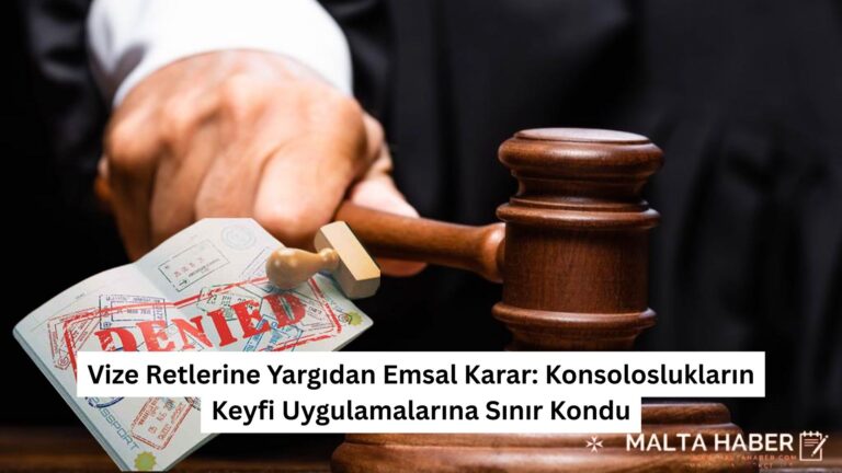 Vize Retlerine Yargıdan Emsal Karar: Konsoloslukların Keyfi Uygulamalarına Sınır Kondu