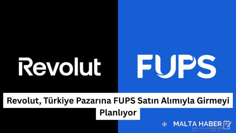 Revolut, Türkiye Pazarına FUPS Satın Alımıyla Girmeyi Planlıyor