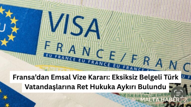 Fransa’dan Emsal Vize Kararı: Eksiksiz Belgeli Türk Vatandaşlarına Ret Hukuka Aykırı Bulundu