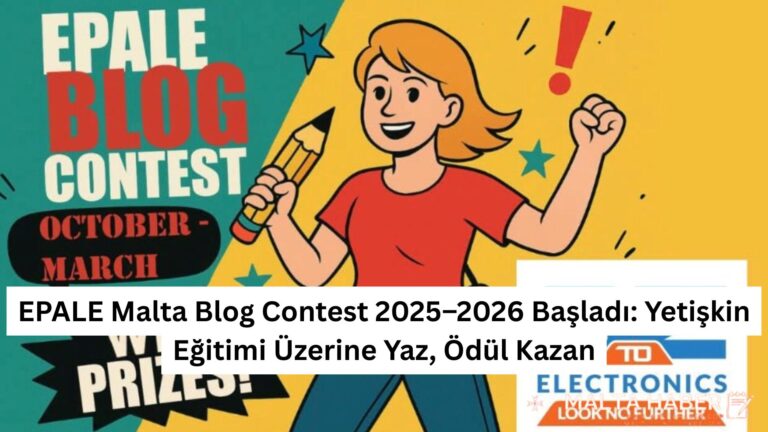 EPALE Malta Blog Contest 2025–2026 Başladı: Yetişkin Eğitimi Üzerine Yaz, Ödül Kazan