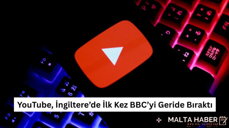 YouTube, İngiltere’de İlk Kez BBC’yi Geride Bıraktı