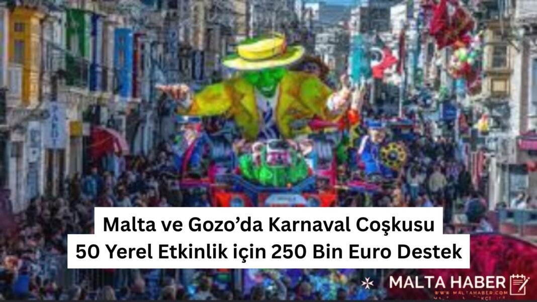 Malta ve Gozo’da Karnaval Coşkusu: 50 Yerel Etkinlik için 250 Bin Euro Destek