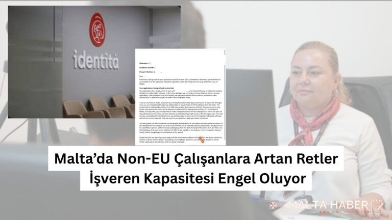Malta’da Non-EU Çalışanlara Artan Retler: İşveren Kapasitesi Engel Oluyor