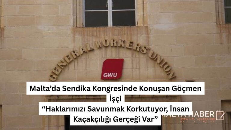Malta'da Sendika Kongresinde Konuşan Göçmen İşçi: “Haklarımızı Savunmak Korkutuyor, İnsan Kaçakçılığı Gerçeği Var”
